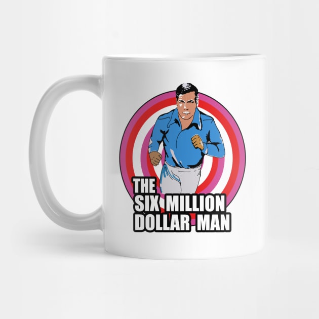 The Six Million Dollar Man by geeklyshirts